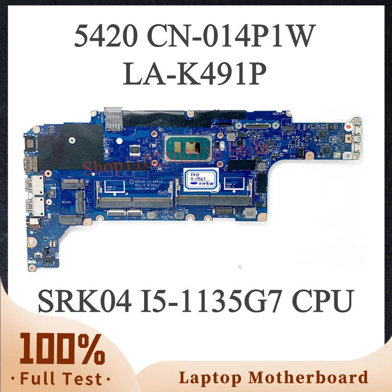 CN-014P1Wノートブックマザーボード,LA-K491P p,014p1w,gdf40,srk03 5420 cpu I5-1135G7プロセッサを搭載した100% マザーボード