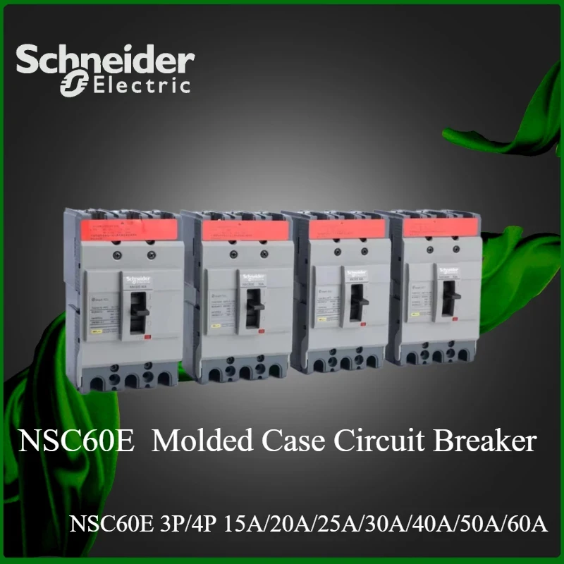 Schneider Electric Molded-Case Circuit Breakers Switch MCCB NSC60E 3P 4P 15A 20A 25A 30A 40A 50A 60A