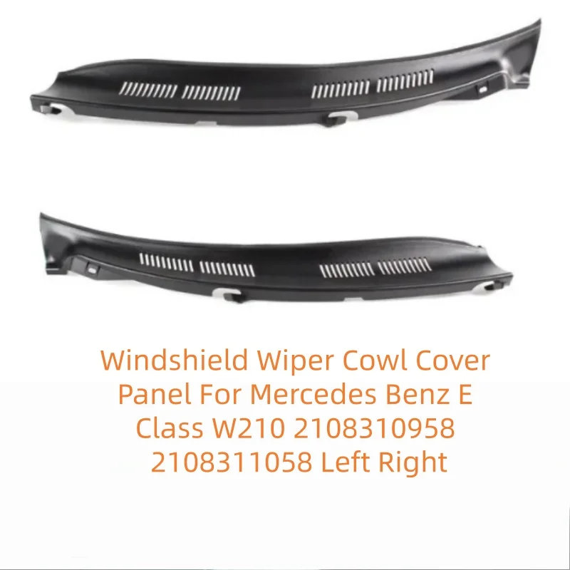 Windshield Wiper Cowl Cover Panel For Mercedes Benz E Class W210 2108310958 2108311058 Left Right