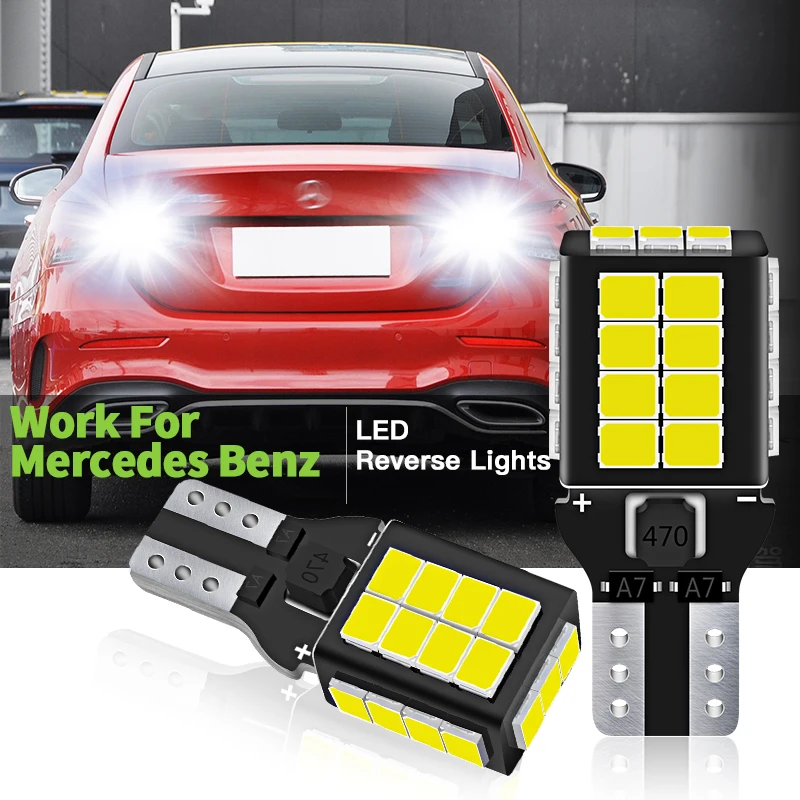 2X T15 LED Reverse Light Blub No Error For Mercedes-Benz GLK/ML/R/V-Class SLK X204 W166 W164 W251 V251 W447 R172 220/280/350/400