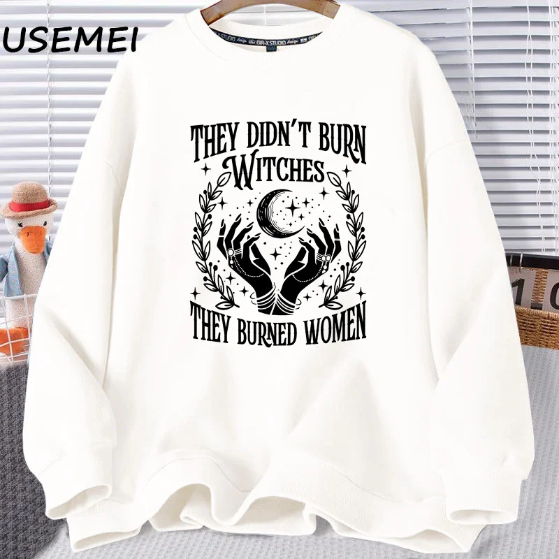 Women's Sweatshirts They Didn't Burn Witches They Burned Hooded Feminist Witch Hoody Halloween Feminism Fall Woman Clothing