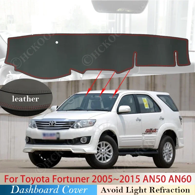 PU Leather for Toyota Fortuner 2005 ~ 2015 AN50 AN60 Hilux SW4 SR5 Anti-Slip Mat Dashboard Cover Pad Sunshade Dashmat Carpet Ru