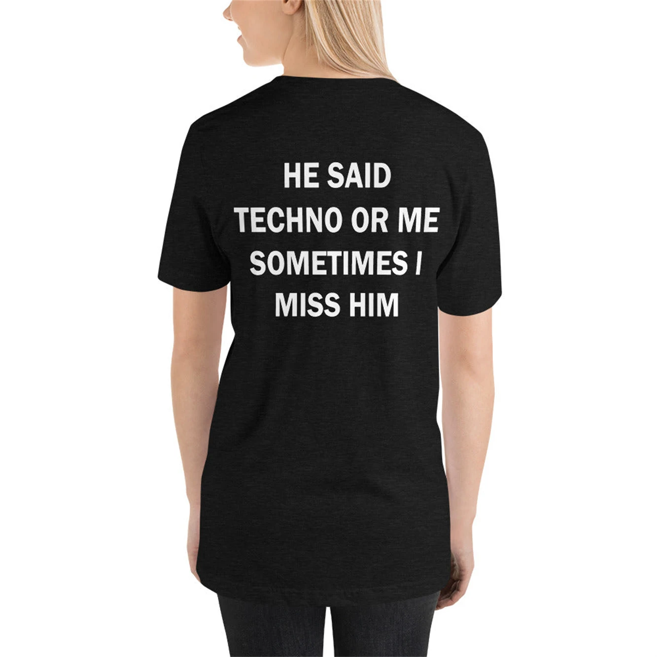 Powiedział ja lub Techno czasami nadal tęsknię za nim letnia koszulka super zabawne letnim sloganem modna koszulka