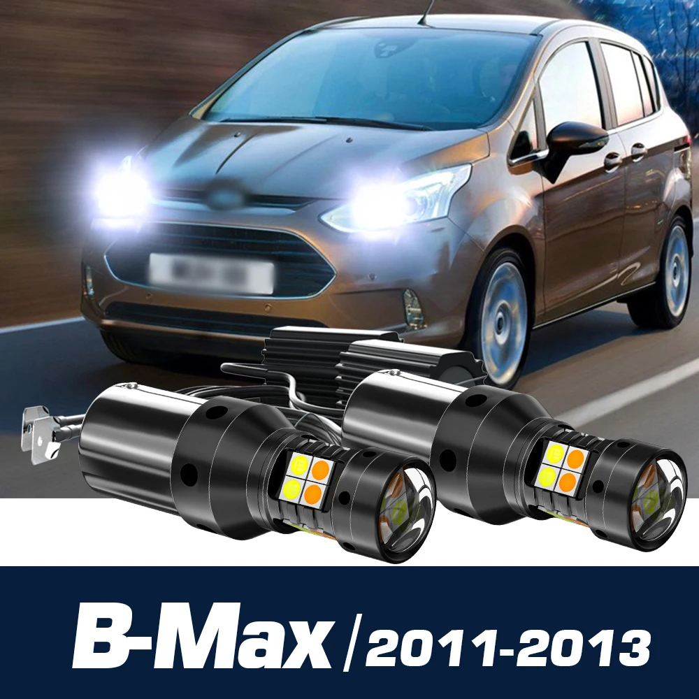 2pcs LED Dual Mode Turn Signal+Daytime Running Light Blub DRL Accessories Canbus For Ford B-Max BMax 2011 2012 2013