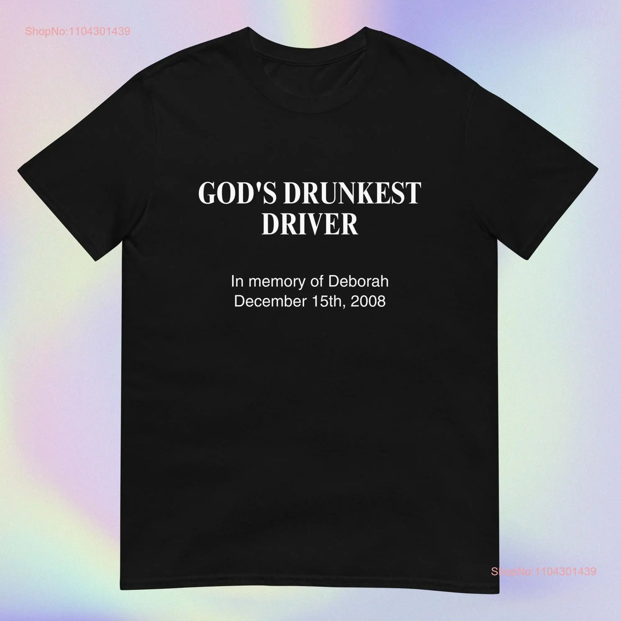 God s Drunkest Driver Funny Sarcastic Offensive Unhinged Parody Random Memoriam Meme Print  T Shirt long or short sleeves