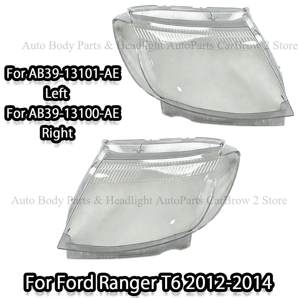 Clear Headlamp Lens Shell For Ford Ranger T6 PX1 2012 2013 2014 Pickup Lamp Outer Cover Reference Fit OE AB39‑13100 13101‑AE