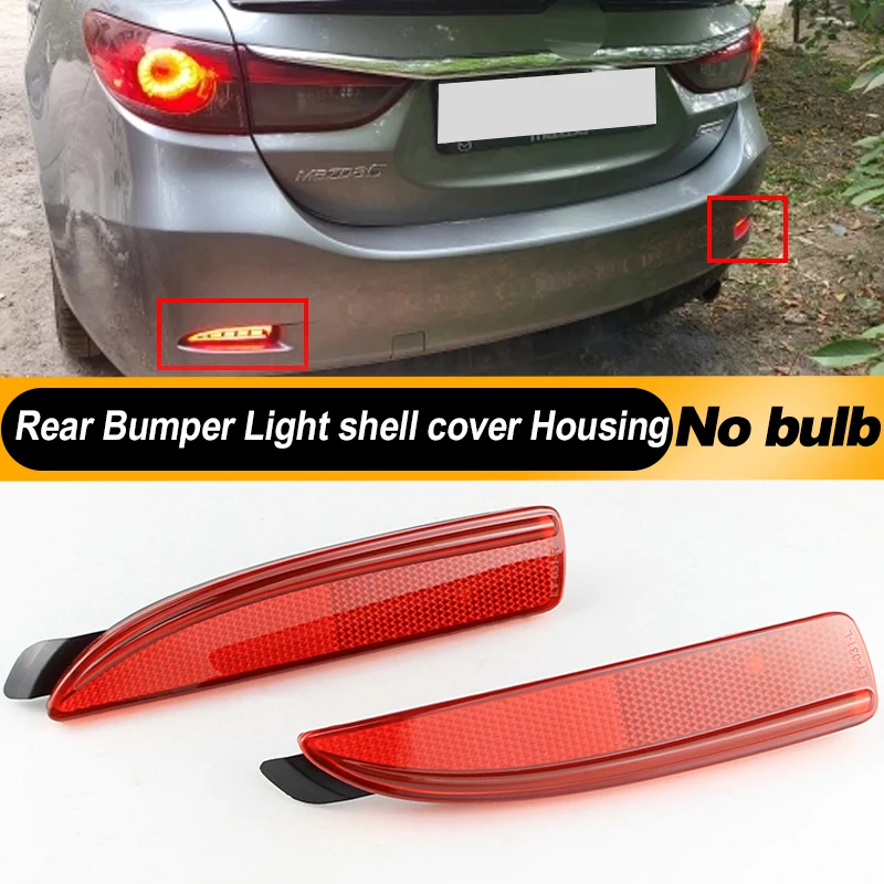 

2PCS Rear Bumper Reflector Brake Stop Car-styling Light shell cover no bulb For Mazda 6 Atenza For Mazda 2 DY For Mazda 3 Axela