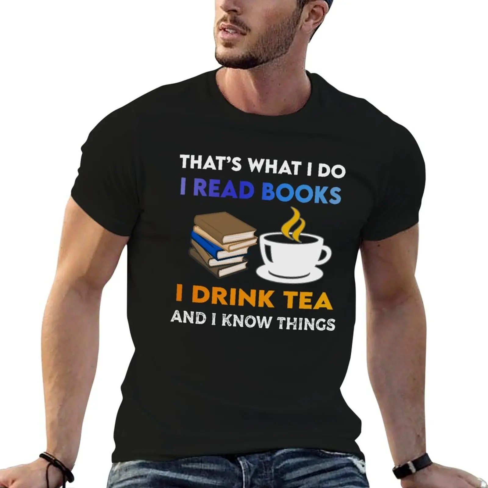 C'est ce que je fais : je lis des livres, je bois du thé et je sais des choses - T-shirt décontracté à motif imprimé