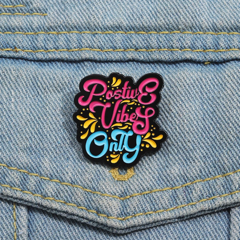 Quotes Pines Lapel Badges Cartoon Jewelry Gift for Kids Friends Positive Vibes Only Enamel  Brooch Custom Colorful