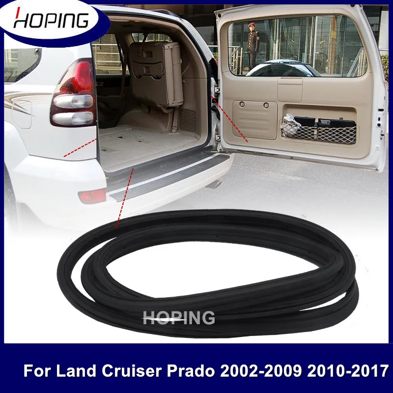 Hoping Back Door Rubber Seal Strip For TOYOTA Land Cruiser Prado LC120 2002-2009 LC150 2010-2017 Tailgate Weatherstrip