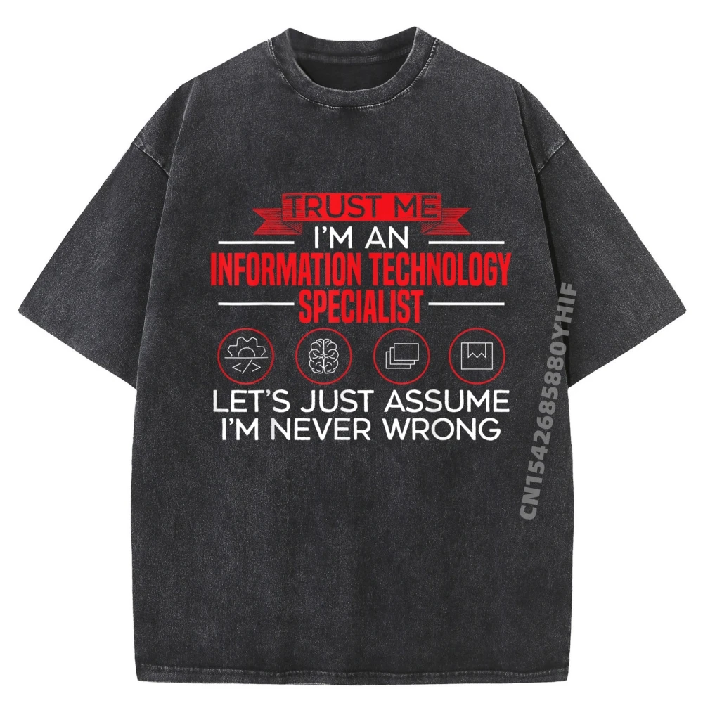 

Information Technology Specialist Computer Job Profession 3d Printed T Shirts Mans Oversize Washed Tee Shirt