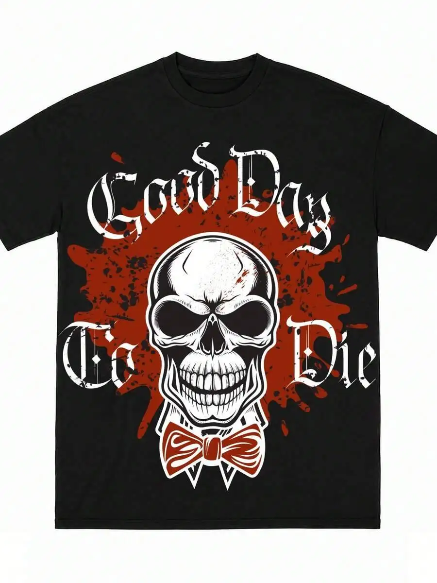 Men Good Day To Die Skull Large Print Tee Black Gothic Spring Autumn Fashion Outdoor Soft Summer Daily Wear 100% Cotton Trendy