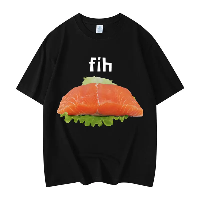 

Fih Fish Funny Meme T-shirt High Quality Fashion Short Sleeve T-shirts Men Women Clothing Summer Casual Loose T Shirt Streetwear
