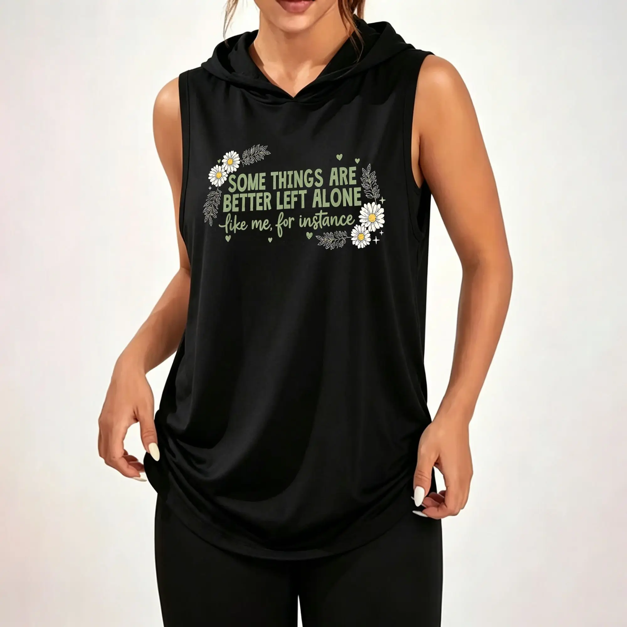 Women's Sleeveless Hoodie, Some Things Are Better Left Alone Daisy Floral Sarcastic Quote Graphic Print Casual Hooded Tank Top