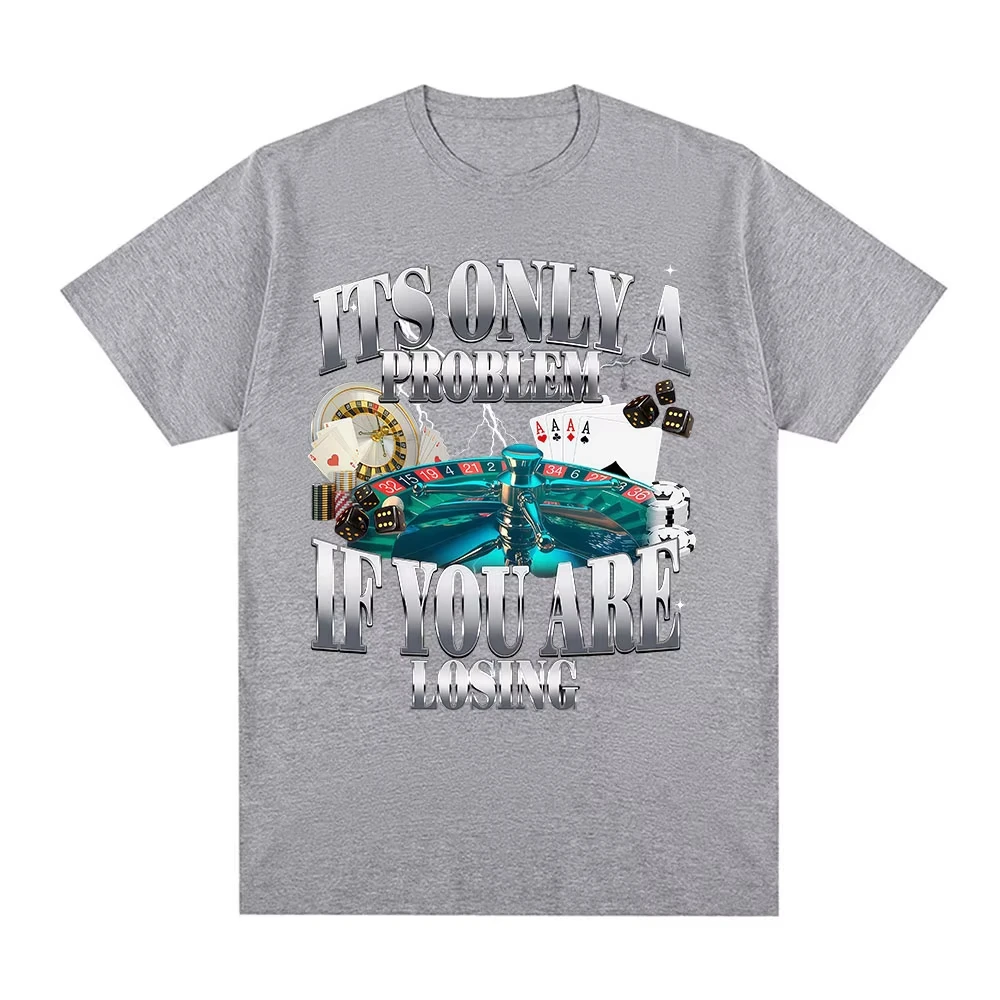 إنه مشكلة فقط إذا كنت تفقد مضحك القمار الجرافيك تي شيرت النساء الملابس خمر كم تي شيرت بلايز