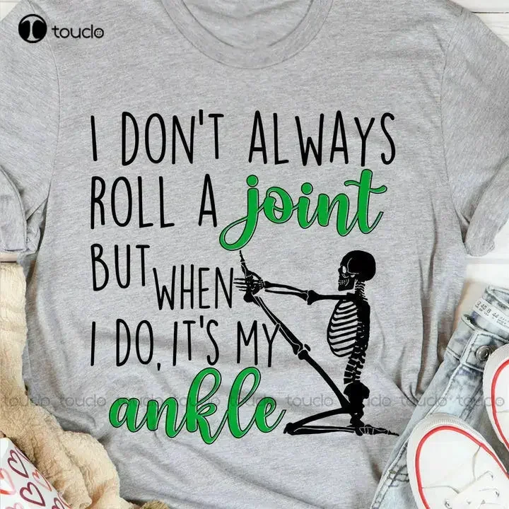 I Don'T Always Roll A Joint But When I Do It'S My Ankle Shirt Gray Button Up Shirt Women Custom Aldult Teen Unisex Xs-5Xl
