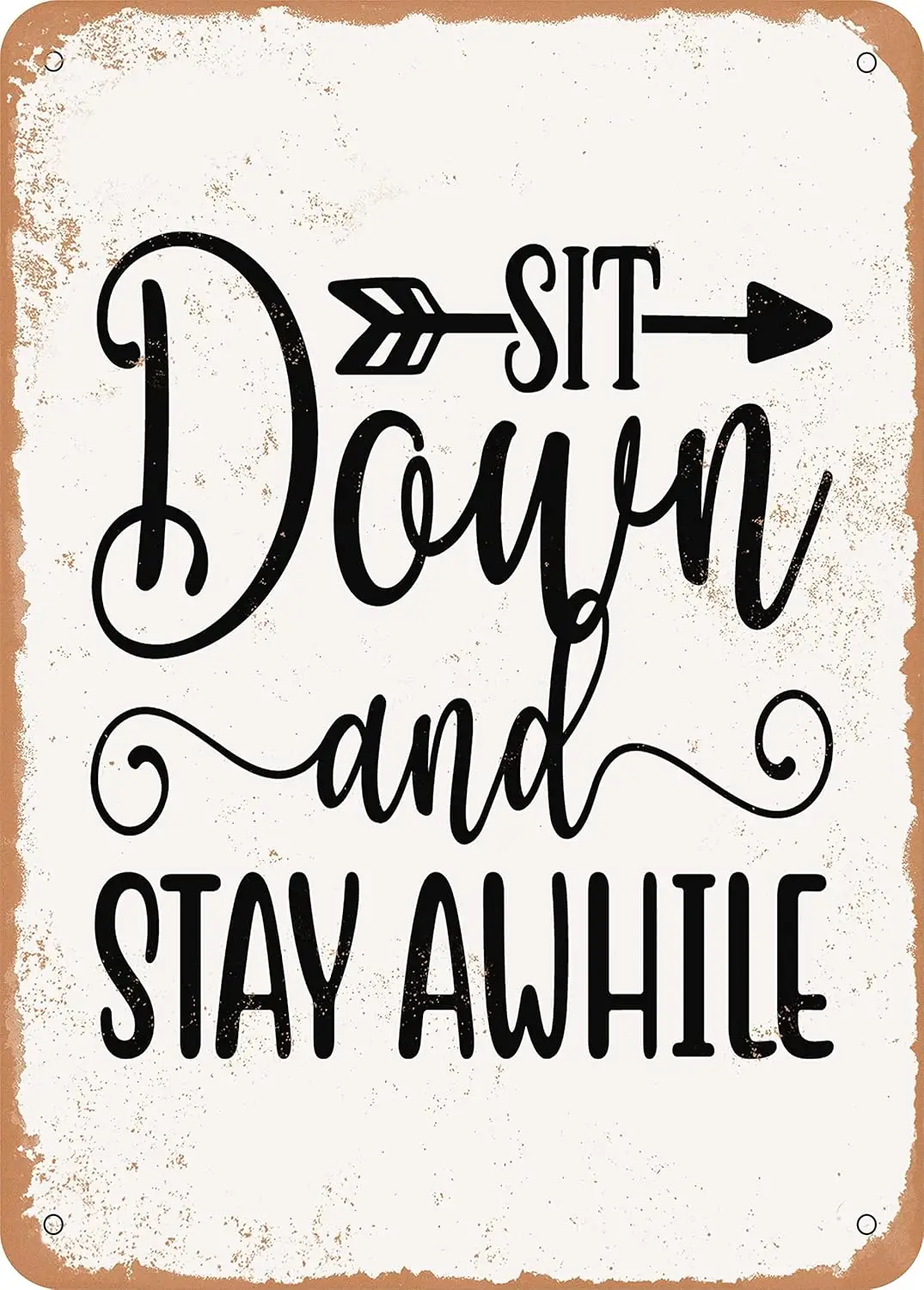 7 x 10 METAL SIGN - Sit Down and Stay Awhile - 2 - Vintage Rusty Look