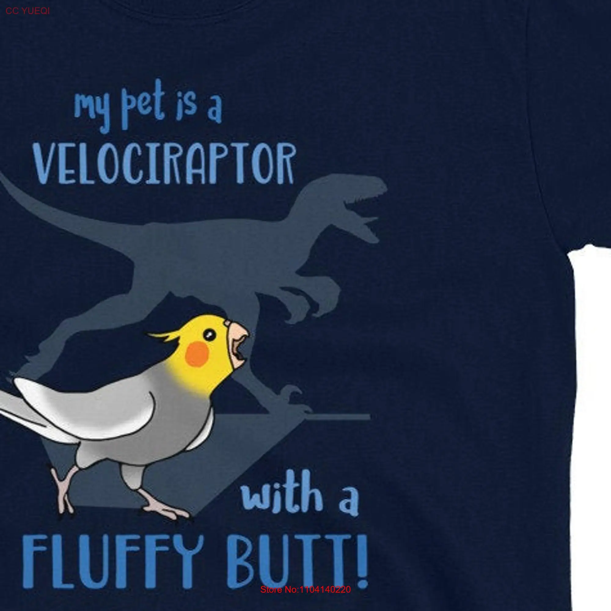 My Pet is a Velociraptor with fluffy butt Cockatiel T Shirt Birb memes clothes Dinosaur Parrot owner Bird lover clothing