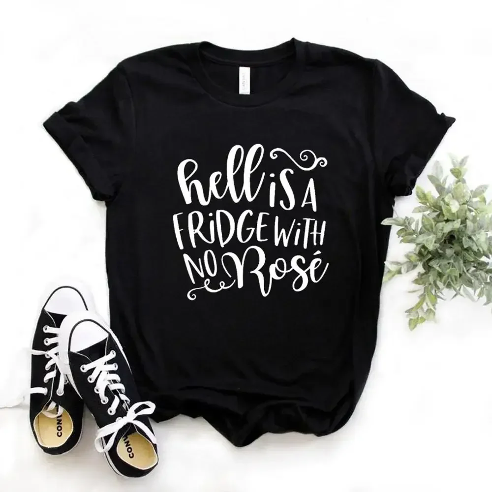 Casual Funny t Shirt For Lady  Top Tee hell is a fridge with no rose Women Tshirts Cotton Hipster 2024 Cotton graphic t shirts