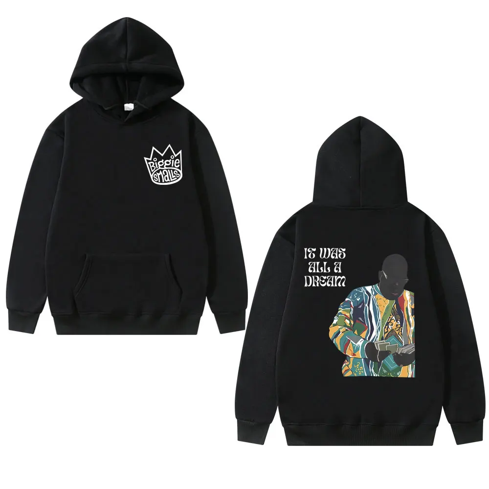 

The Notorious Big Is Was All A Dream Graphic Hoodie Hip Hop Rapper Biggie Smalls Sweatshirt Men Women Oversized Fleece Hoodies