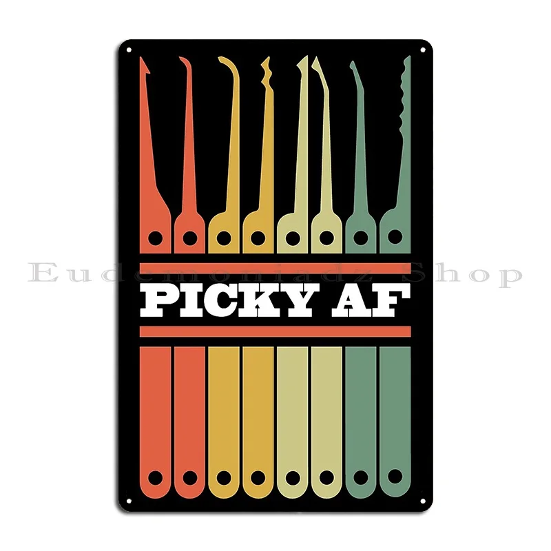 Funny Locksmith And Lockpicking Tools Picky Af Metal Plaque Living Room Customized Funny Kitchen Create Tin Sign Poster