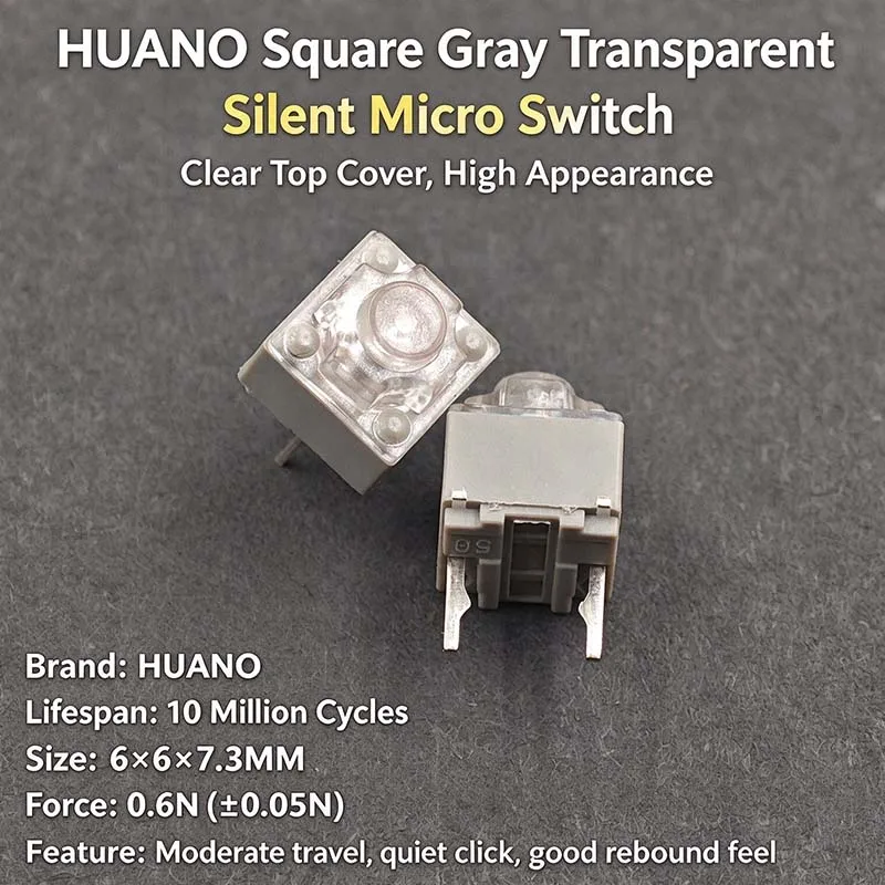 10PCS HUANO Silent-Press Gray Translucent Square Universal 6×6×7.3 M750 650L Micro Switch