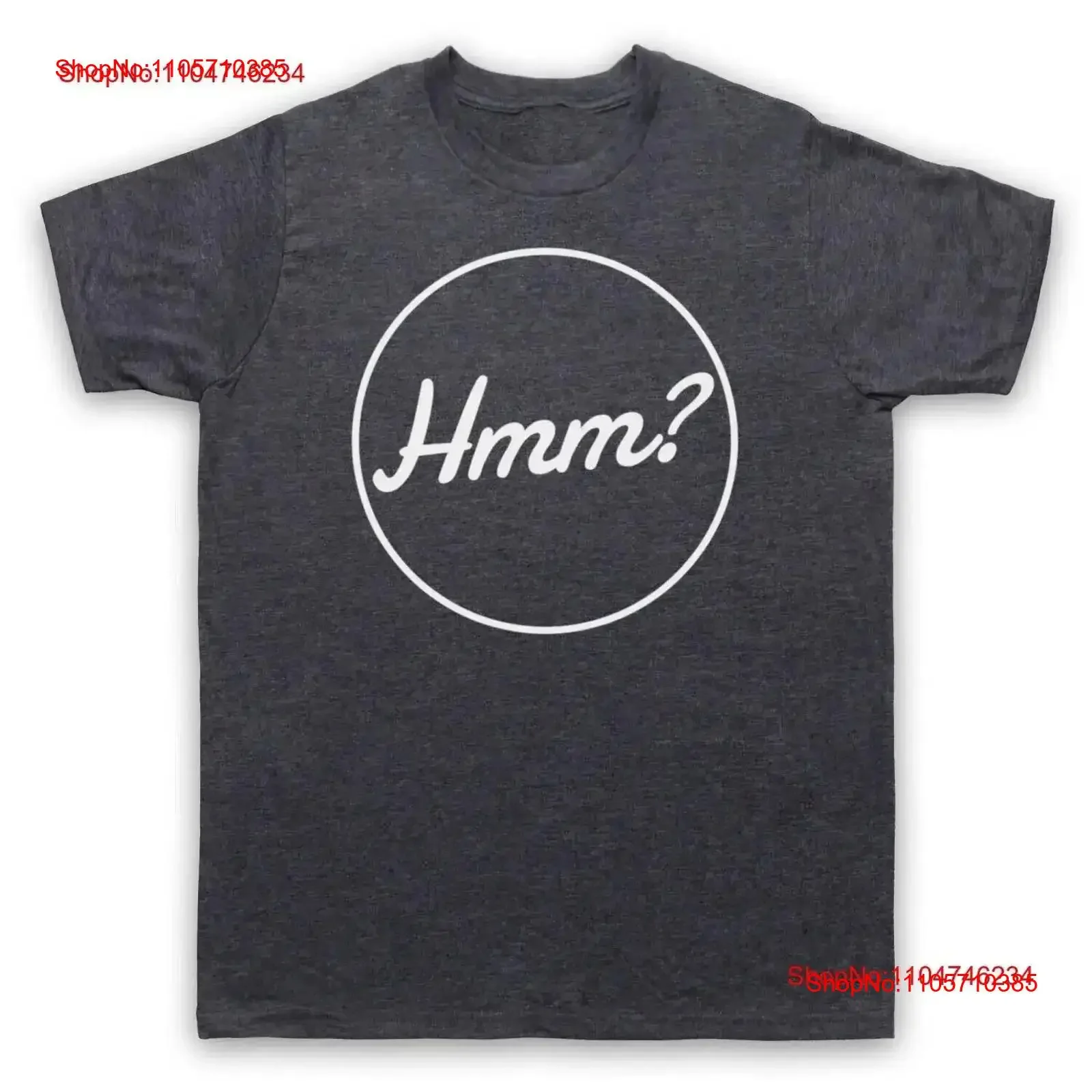 HMM SLOGAN RETRO QUESTION FUNNY IRONIC JOKE MENS WOMENS T SHIRT vintage Washed designer clothes Slightly Casual vintage Washed