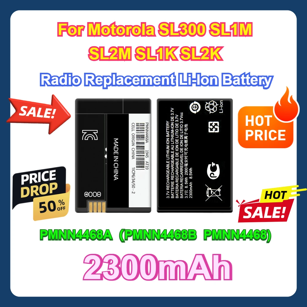 

For Motorola SL300 SL1M SL2M SL1K SL2K Radio Replacement Li-Ion Battery 2300mAh PMNN4468A（PMNN4468B PMNN4468) Battery