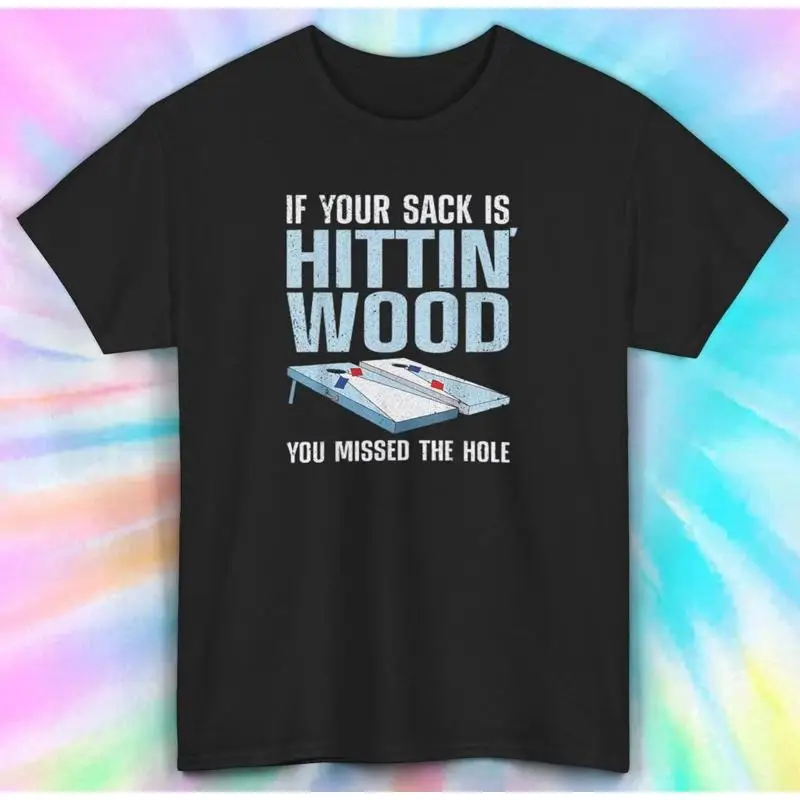 

Hitting Wood Missing Hole T Shirt Cornhole Game Funny Quote S 5XL