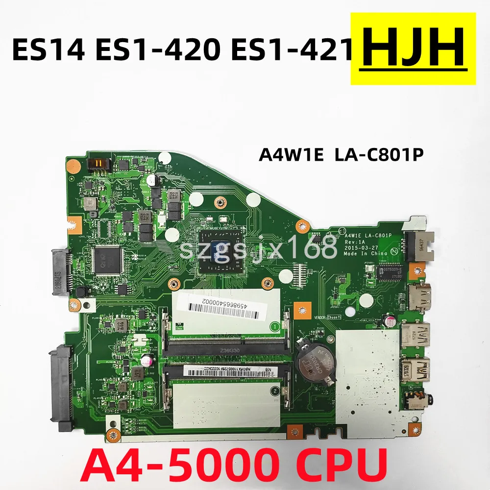 

FOR Acer Aspire ES14 ES1-420 ES1-421 Laptop Motherboard A4W1E LA-C801P ( with A4-5000 CPU ) NBG1F11004 DDR3 Test O