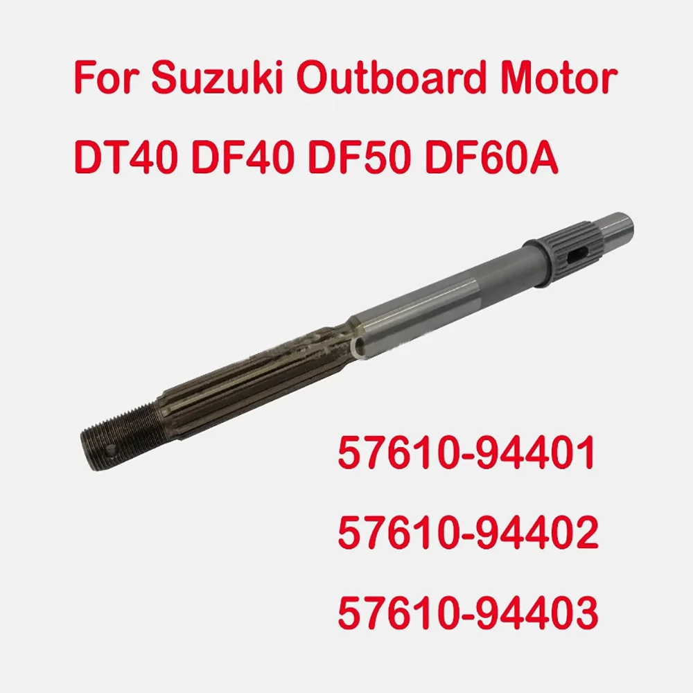 

Propeller Shaft For Suzuki Outboard Engine DT40 DF40 DF50 DF60 57610-94402 57610-94403 5761094403 Boat Engine Replacement Parts