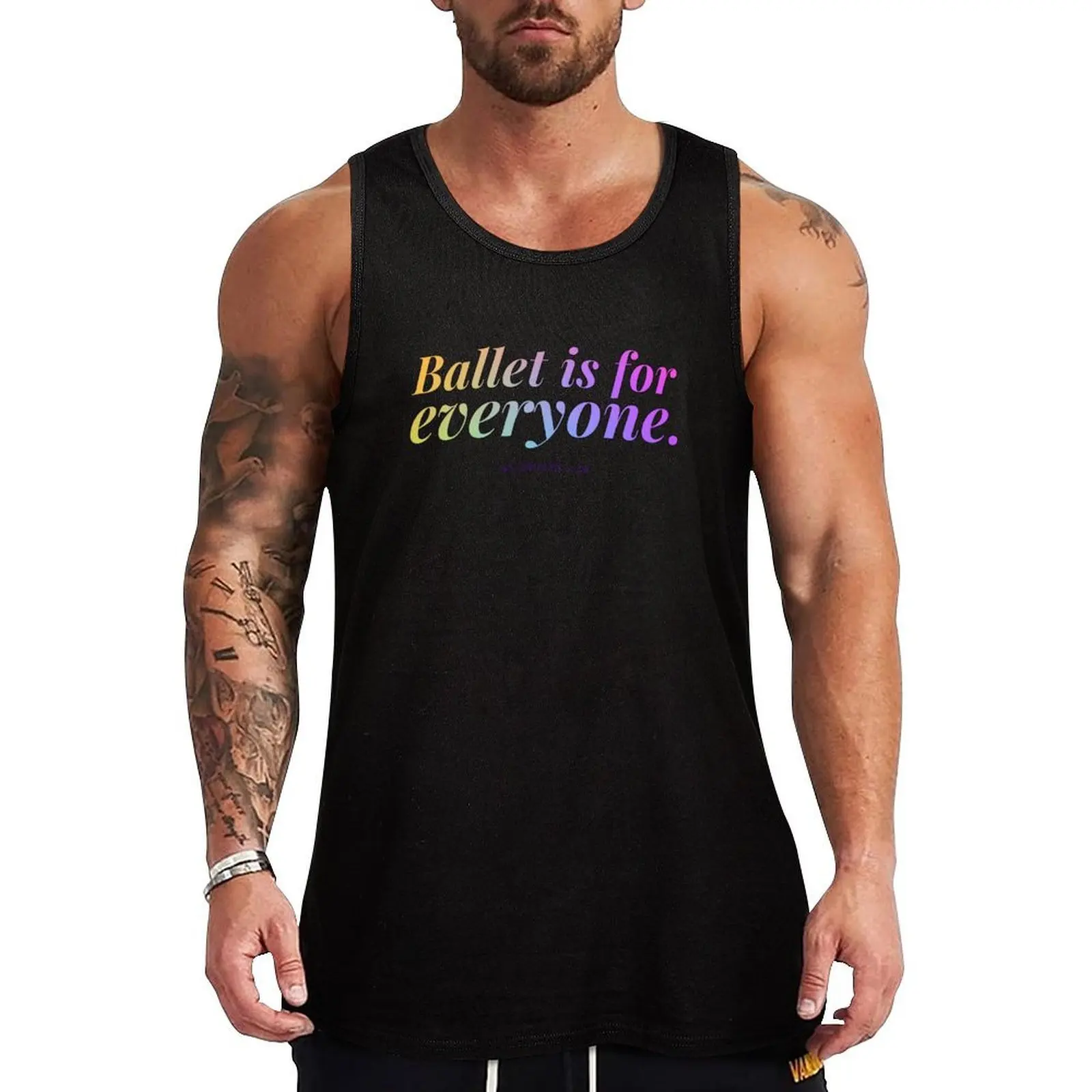 

Ballet is for EVERYONE! Tank Top anime t-shirts gym clothes man fitness T-shirt man Men's t-shirts