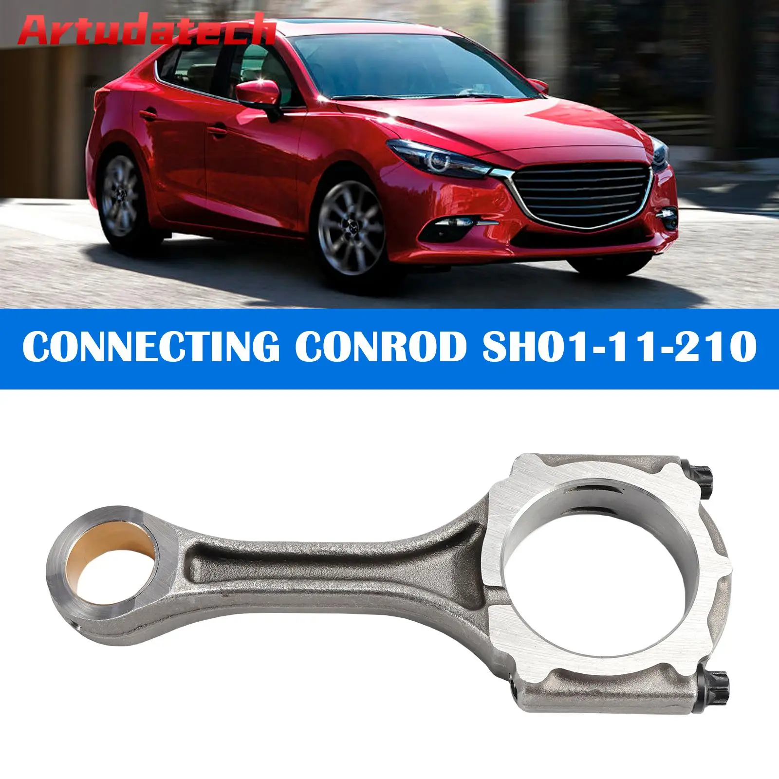 

Artudatech Connecting Rod SH01-11-210 For Mazda SHY1 2.2 Diesel 6 CX-5 Saloon Estate Car Accessories