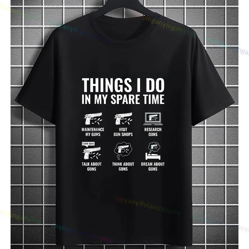 Things I Do in My Spare Time Funny Slogan Graphic Tshirt for Gun Lover Gift Originality Pure Cotton Casual Short-sleev Tshirts