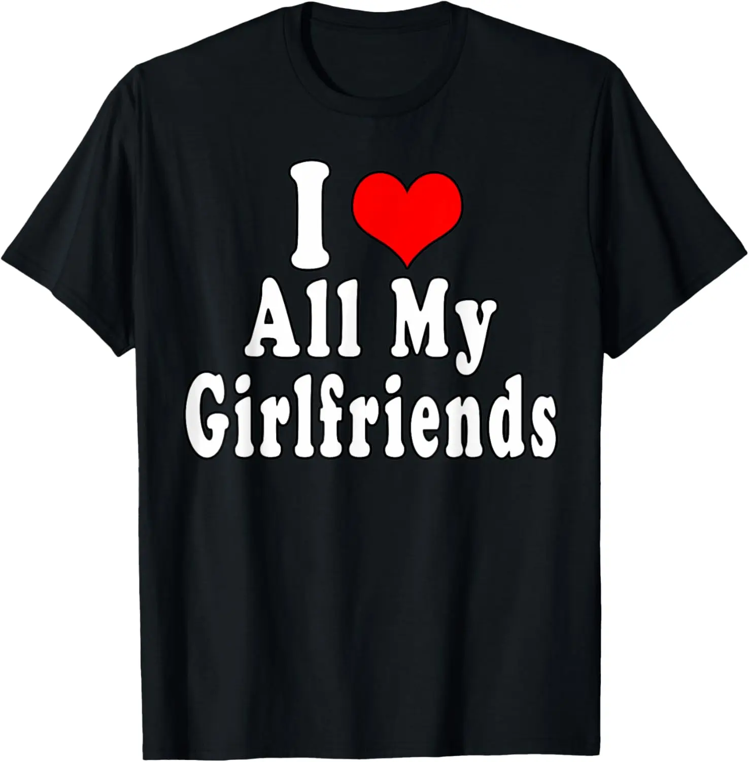 تي شيرت I Love All My Girlfriends Polygamy Polyamory اقتباسات مضحكة #1