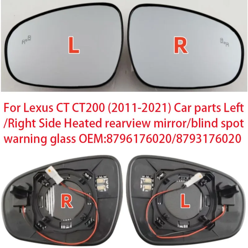 For Lexus CT CT200 (2011-2021) Car Left/Right Side Heated Rearview Mirror/Blind Spot Warning Glass OEM: 8796176020 / 8793176040