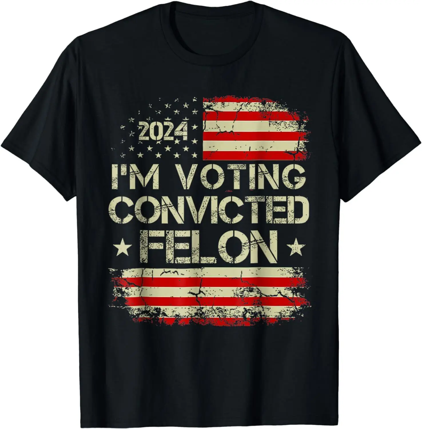 

I'm Voting For The Convicted Felon Funny Pro Trump 2024 T-Shirt