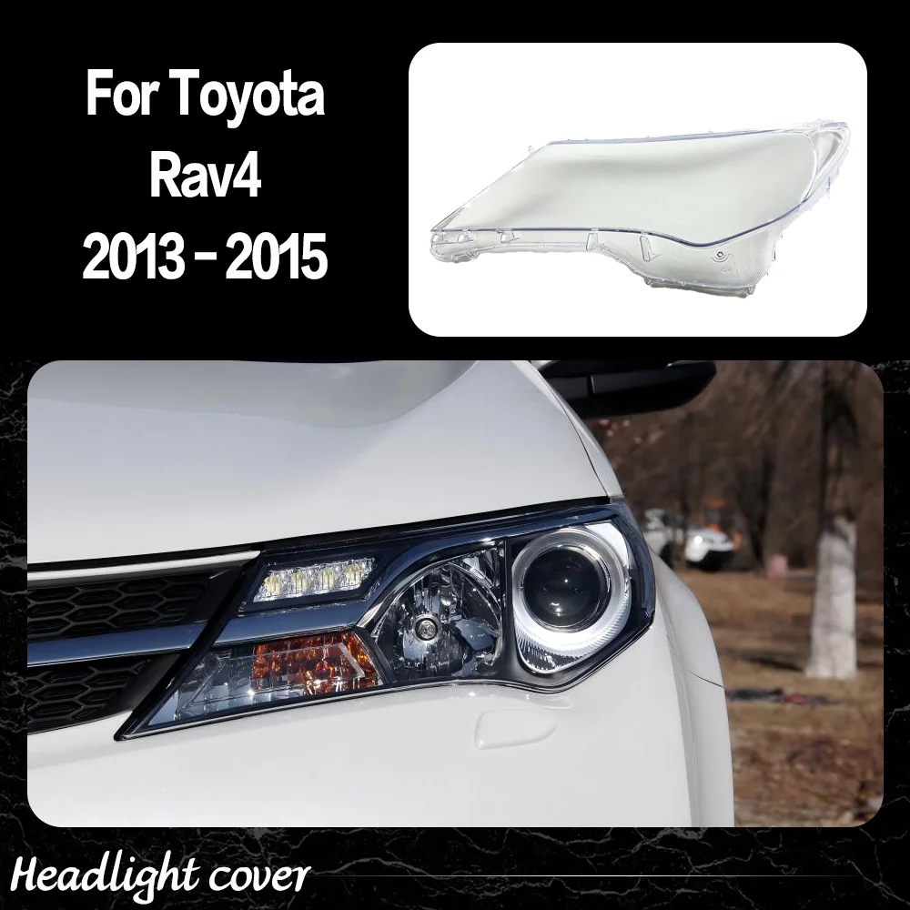 

For Toyota Rav4 2013 2014 2015 Headlamp Transparent Shell Lampshade Lamp Shade Front Headlight Cover Lens Plexiglass
