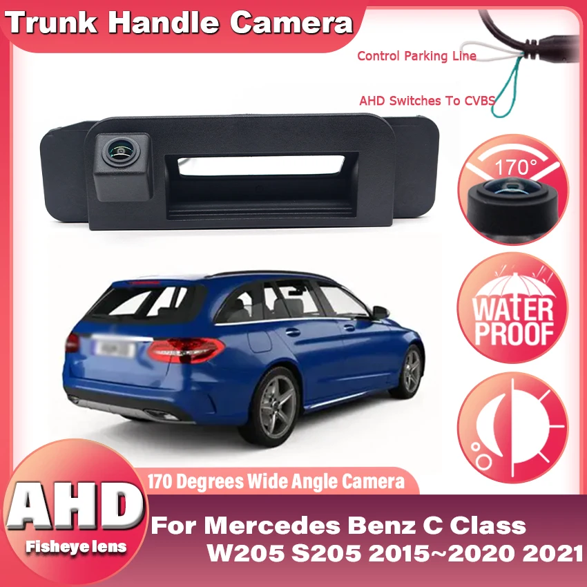 

HD 170° ° Водонепроницаемая камера заднего вида «рыбий глаз» для Mercedes Benz C Class W205 S205 2015 ~ 2021 AHD Автомобильная камера заднего вида с ручкой багажника
