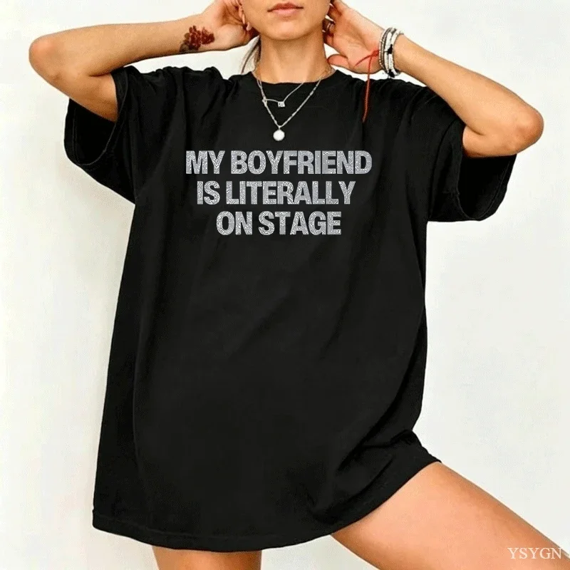 My Boyfriend Is Literally on Stage T Shirt Women's Aesthetic Tee Trendy Top Y2K 90s Concert T-Shirt Loose Short Sleeve Tshirt