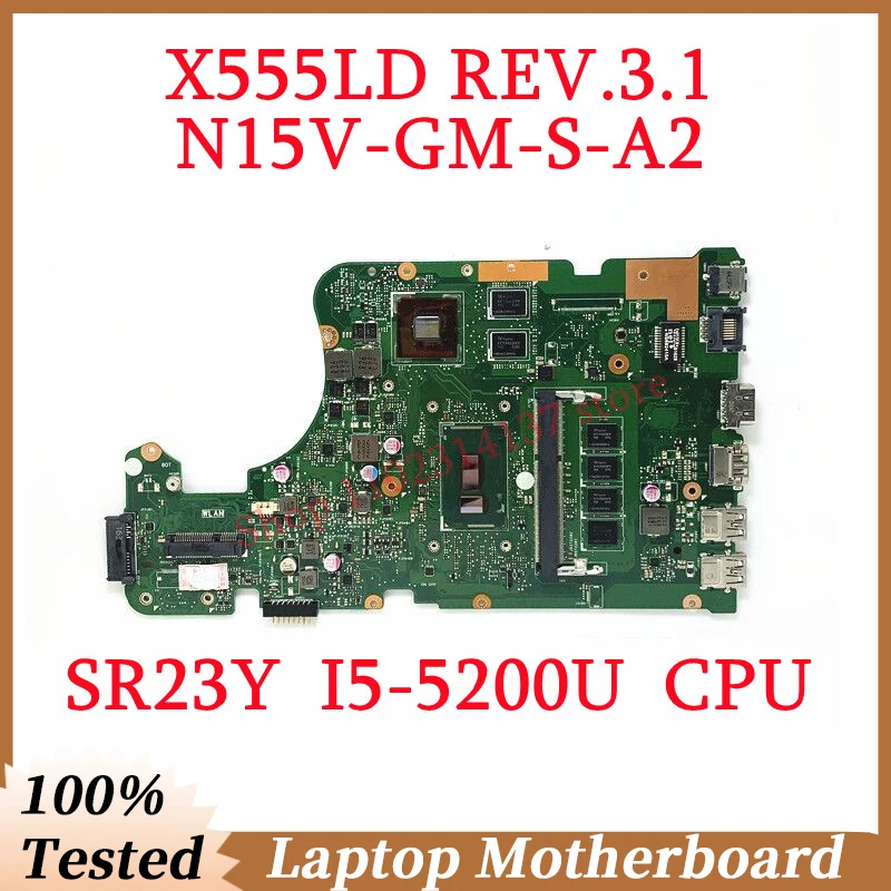 

For ASUS X555LD X555LD REV.3.1 With SR23Y I5-5200U CPU Mainboard N15V-GM-S-A2 Laptop Motherboard 100% Full Tested Working Well