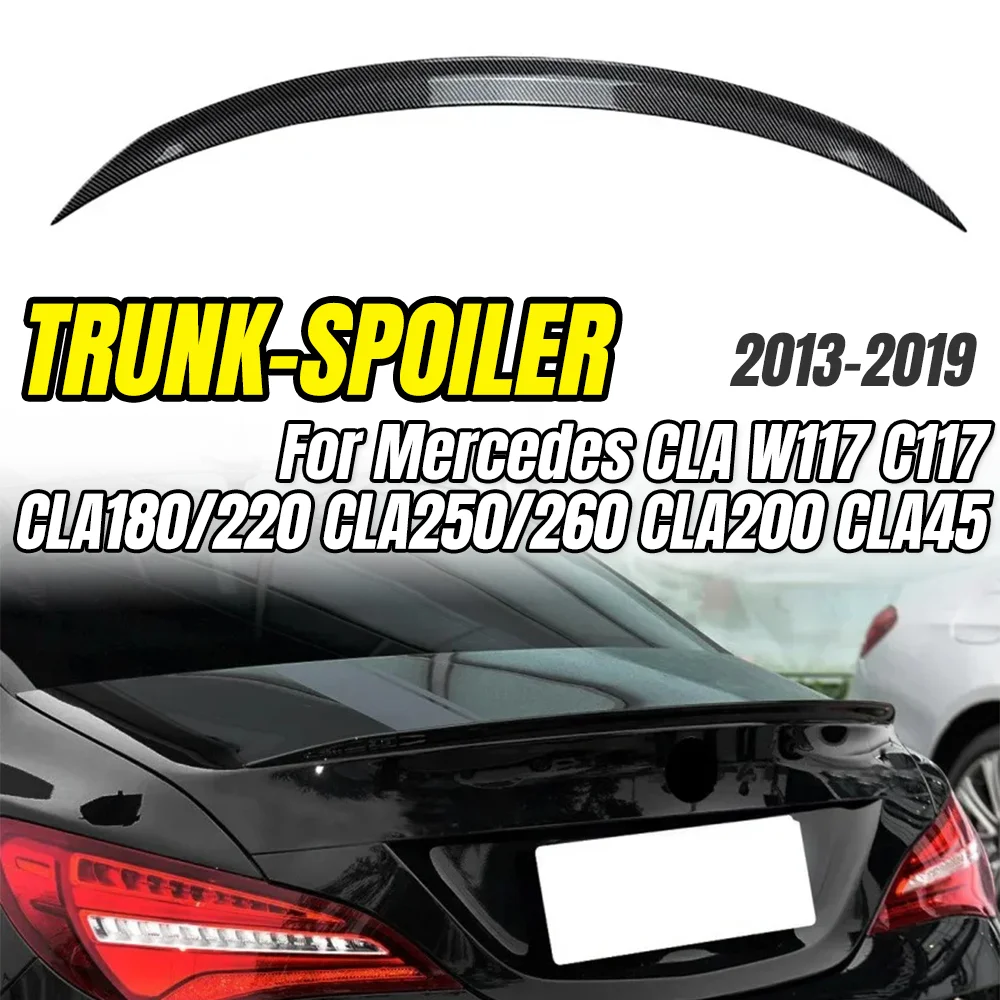

For Mercedes-Benz CLA W117 C117 CLA180/220 CLA250/260 CLA200 CLA45 2013-2019 Rear Trunk Spoiler Wing Lip,Car Styling Upgrade.