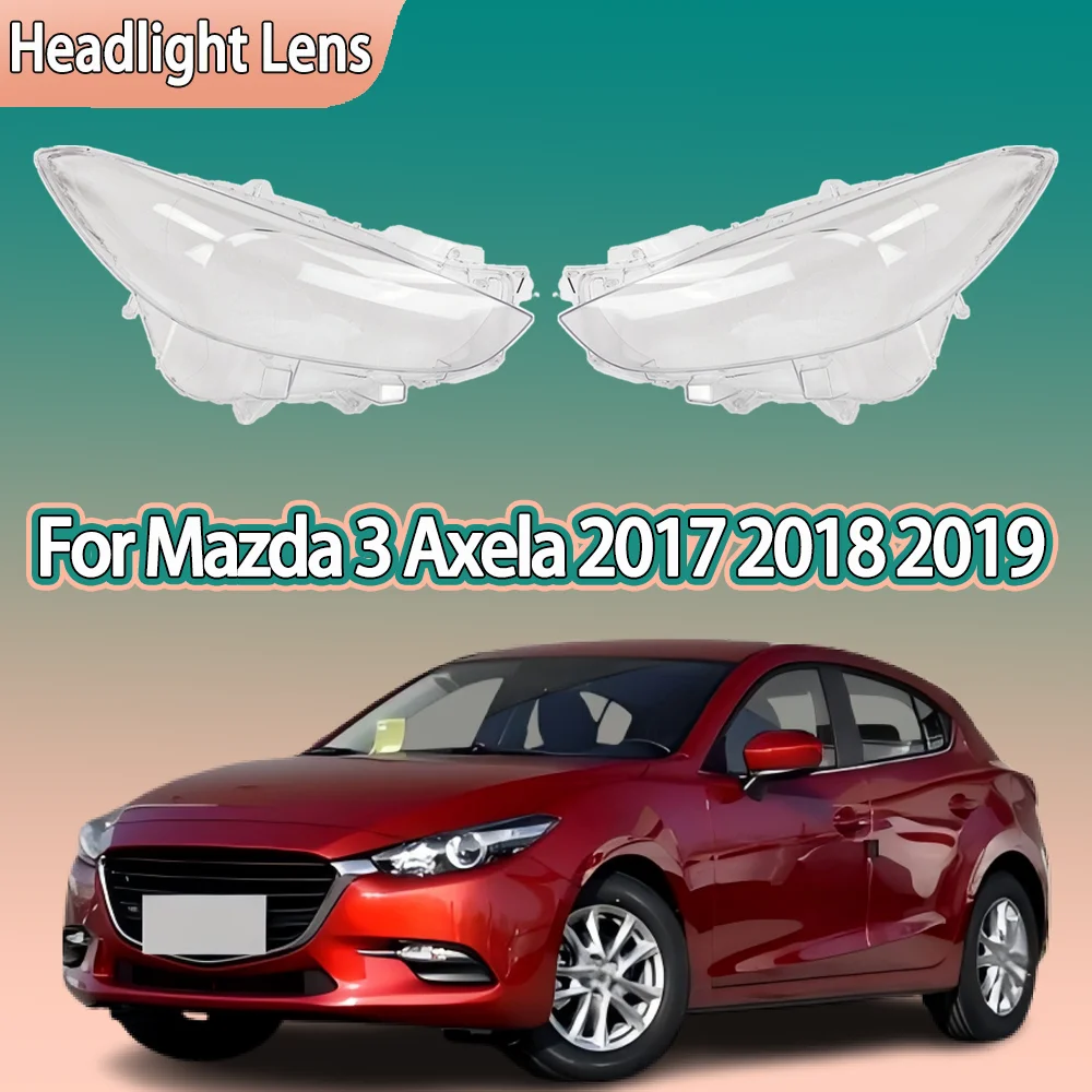 

For Mazda 3 Axela 2017 2018 2019 Low Headlamp Transparent Lampshade Headlight Lampshell Plexiglass Replace Original Lens Cover