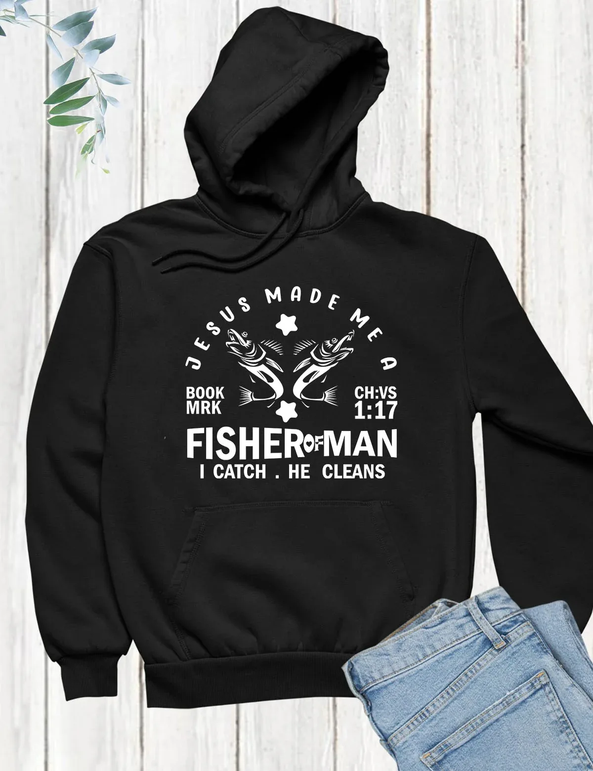 

Jesus Made Me A Fisher of Men Hoodie Men's and Women's Long Sleeve Hooded Sweatshirt Pullover Tops Sportswear Women Clothing