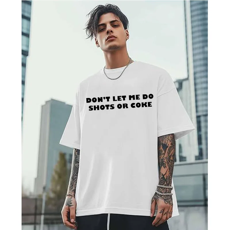 Don't Let Me Do Shots or Coke T-Shirt Y2k Streetwear Personalisierter Neuartiger Spruch-T-Shirt Humor Lustiger Witz Outdoor-Kleidung Damen Herren – Detail 12