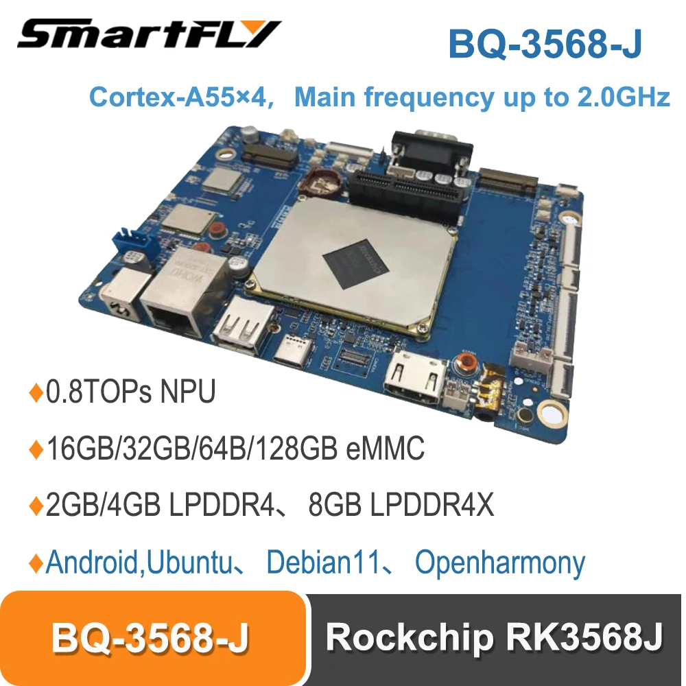 

Smartfly BQ-3568-J Rockchip RK3568J Quad Core 64 bit cortex-a55 Processor 0.8TOPs NPU 2GB/4GB/8GB Support Android,Ubuntu,Debian