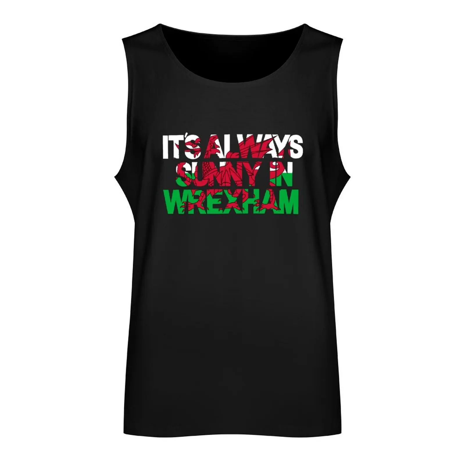 It's Always Sunny in Wrexham ( Welsh Flag) Tank Top T-shirts men fitness clothing for men men gym