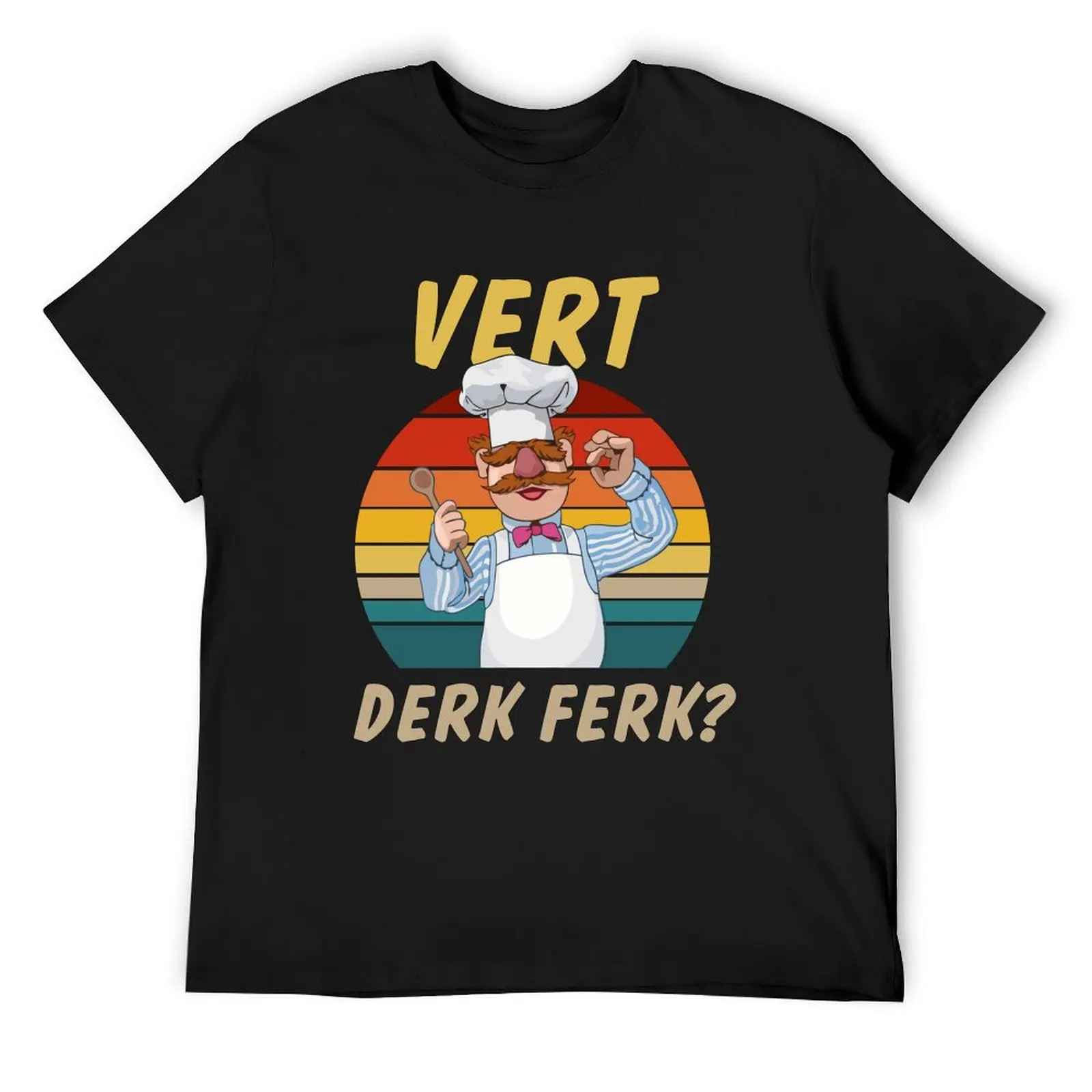 The Swedish Chef Ferk! Vert Derk Funny Vintage Retro T-Shirt custom t shirt plus size clothes Men's t-shirts