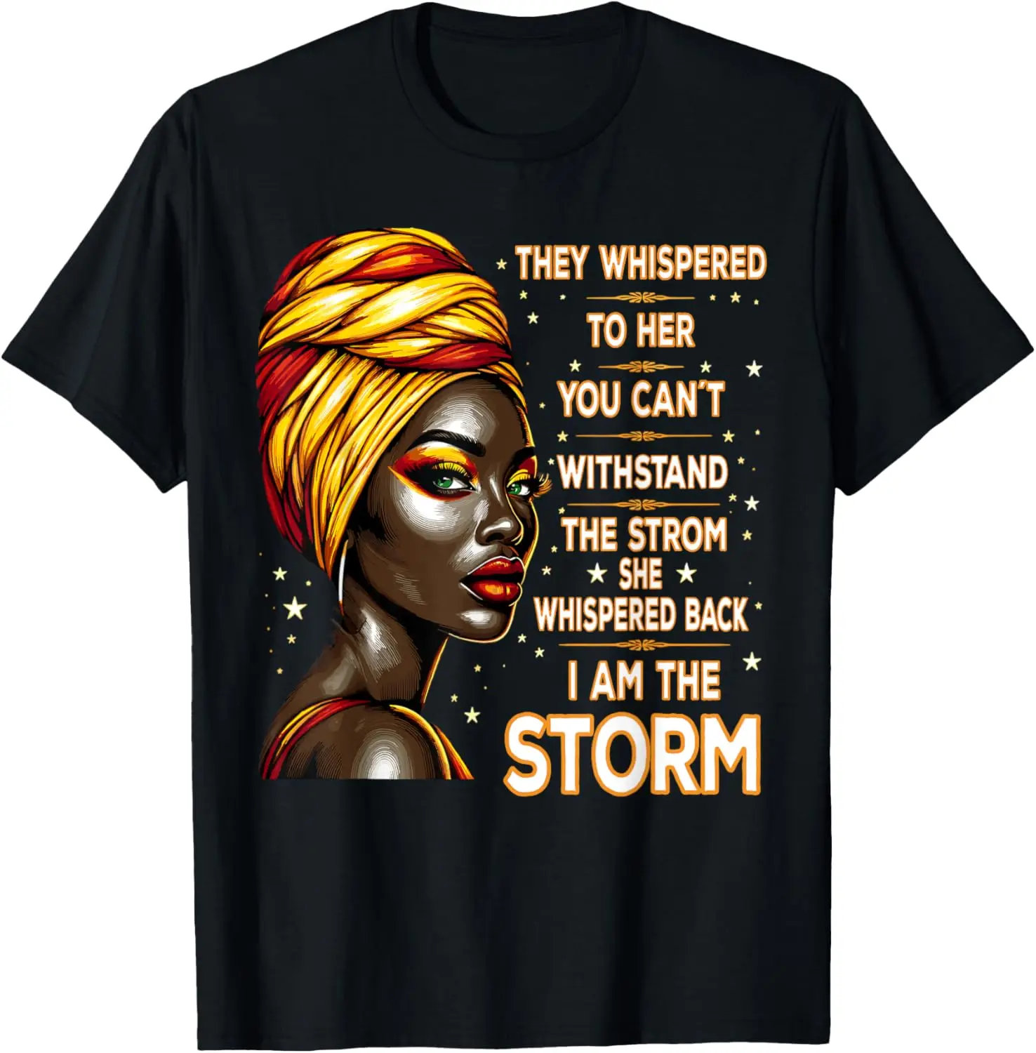 

Fashion style - I Am Black History The Storm Afro Melanin Women African T-Shirt