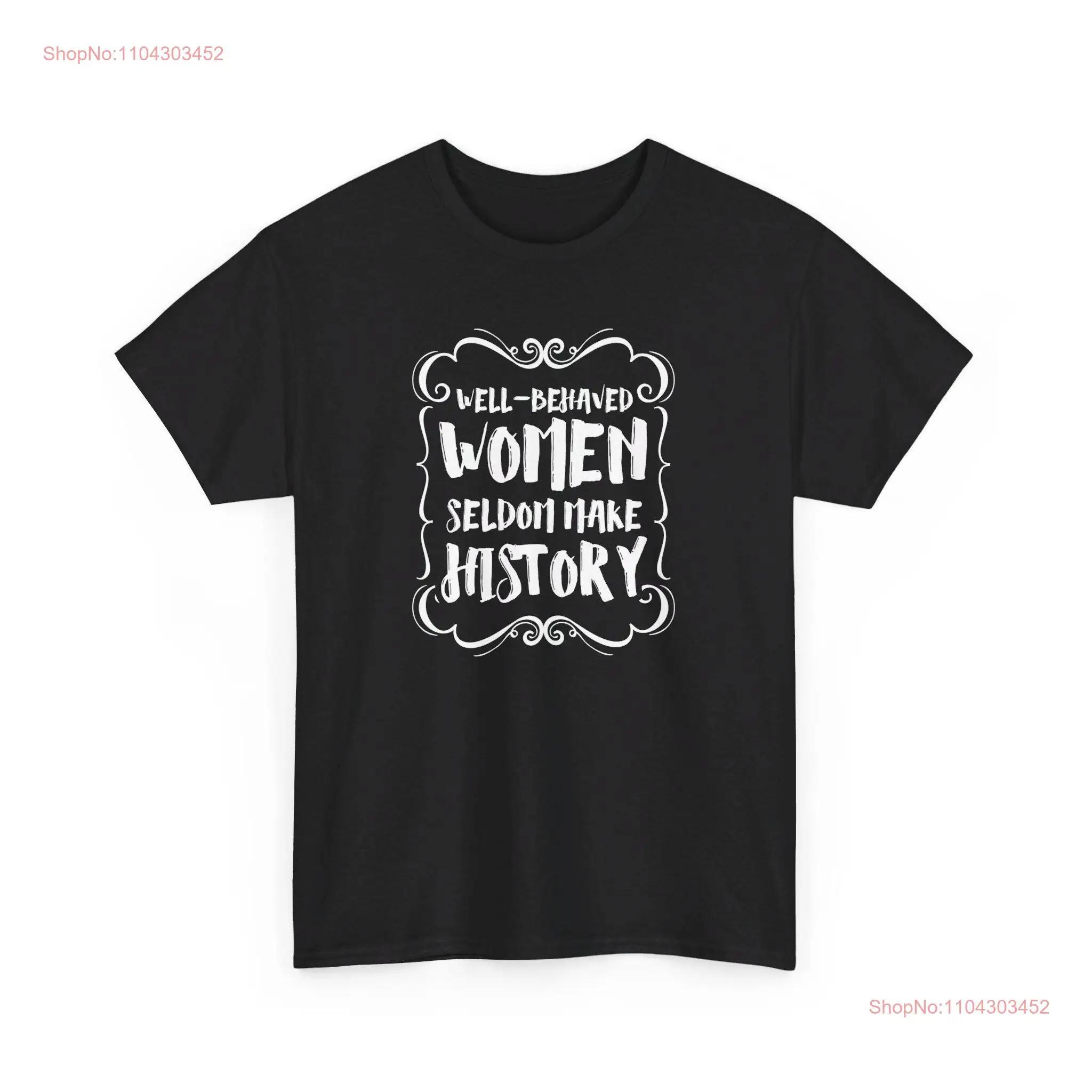 Cute History Top FeminisT T Shirt Women In Well Behaved Seldom Make Teacher long or short sleeves